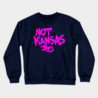 NOT KANSAS Crewneck Sweatshirt